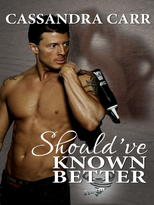 Title details for Should've Known Better by Cassandra Carr - Available